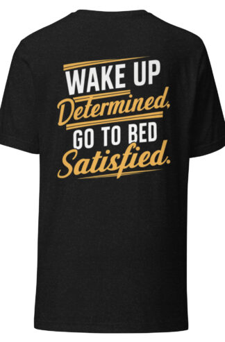 Camiseta: Despierta Decidido, Vete a la Cama Satisfecho