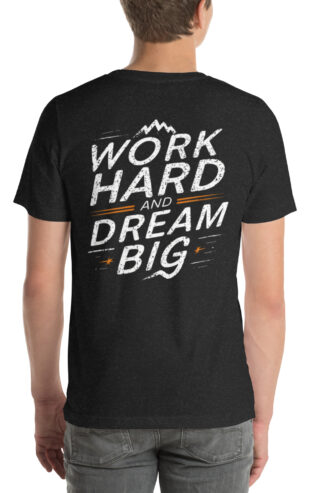 Camiseta: Trabaja Duro y Sueña en Grande